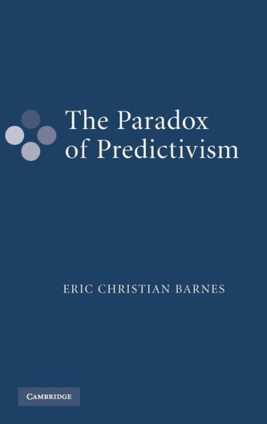 The Paradox of Predictivism / Edition 1