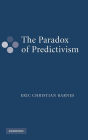 The Paradox of Predictivism / Edition 1