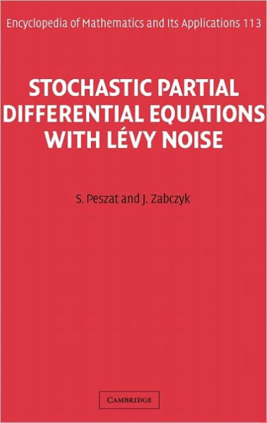 Stochastic Partial Differential Equations with Lévy Noise: An Evolution Equation Approach