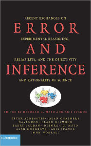 Title: Error and Inference: Recent Exchanges on Experimental Reasoning, Reliability, and the Objectivity and Rationality of Science, Author: Deborah G. Mayo