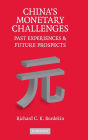 China's Monetary Challenges: Past Experiences and Future Prospects