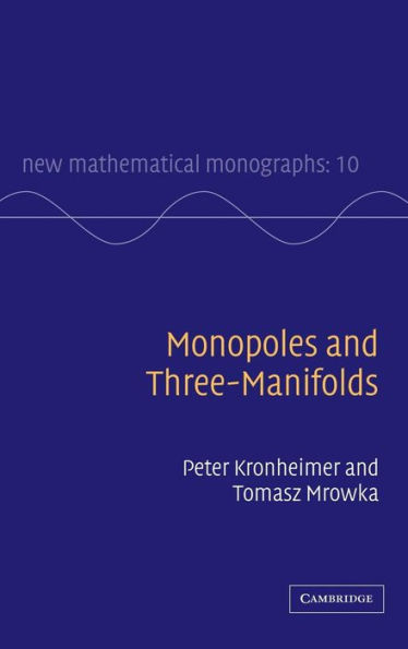 Monopoles and Three-Manifolds / Edition 1