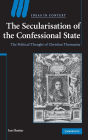 The Secularisation of the Confessional State: The Political Thought of Christian Thomasius