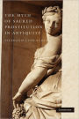 The Myth of Sacred Prostitution in Antiquity