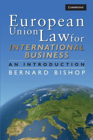 Title: European Union Law for International Business: An Introduction, Author: Bernard Bishop