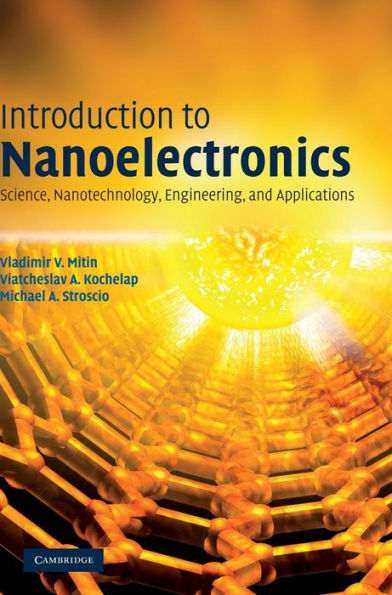 Introduction to Nanoelectronics: Science, Nanotechnology, Engineering, and Applications / Edition 1