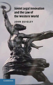 Title: Soviet Legal Innovation and the Law of the Western World, Author: John Quigley
