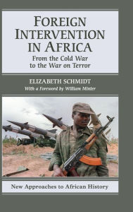 Title: Foreign Intervention in Africa: From the Cold War to the War on Terror, Author: Elizabeth Schmidt