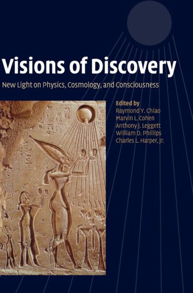 Visions of Discovery: New Light on Physics, Cosmology, and Consciousness