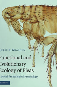 Title: Functional and Evolutionary Ecology of Fleas: A Model for Ecological Parasitology, Author: Boris R. Krasnov