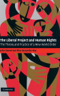 The Liberal Project and Human Rights: The Theory and Practice of a New World Order