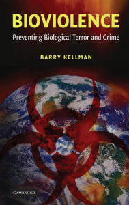 Title: Bioviolence: Preventing Biological Terror and Crime, Author: Barry Kellman