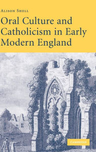 Title: Oral Culture and Catholicism in Early Modern England, Author: Alison Shell