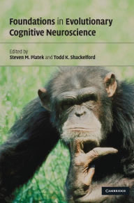 Title: Foundations in Evolutionary Cognitive Neuroscience, Author: Steven M. Platek