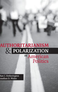 Title: Authoritarianism and Polarization in American Politics, Author: Marc J. Hetherington