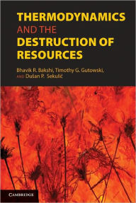 Title: Thermodynamics and the Destruction of Resources, Author: Bhavik R. Bakshi