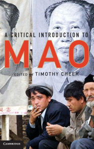 Title: A Critical Introduction to Mao, Author: Timothy Cheek