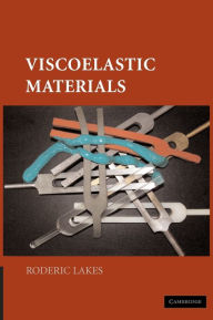 Title: Viscoelastic Materials, Author: Roderic Lakes