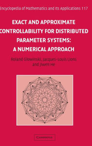 Title: Exact and Approximate Controllability for Distributed Parameter Systems: A Numerical Approach, Author: Roland Glowinski