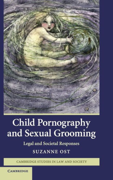 Child Pornography and Sexual Grooming: Legal and Societal Responses