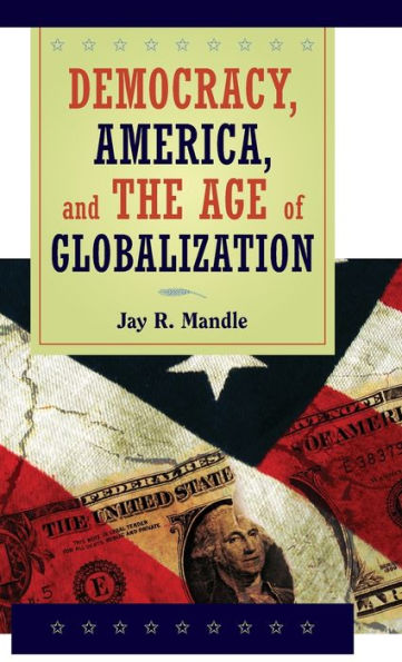 Democracy, America, and the Age of Globalization