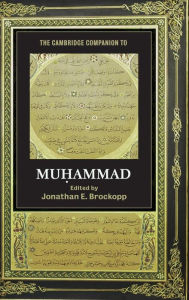 Title: The Cambridge Companion to Muhammad, Author: Jonathan E. Brockopp