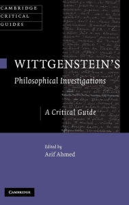 Title: Wittgenstein's Philosophical Investigations: A Critical Guide, Author: Arif Ahmed
