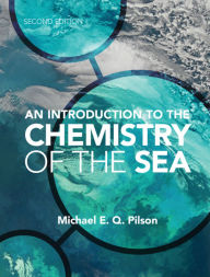Title: An Introduction to the Chemistry of the Sea / Edition 2, Author: Michael E. Q. Pilson