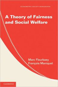 Title: A Theory of Fairness and Social Welfare, Author: Marc  Fleurbaey