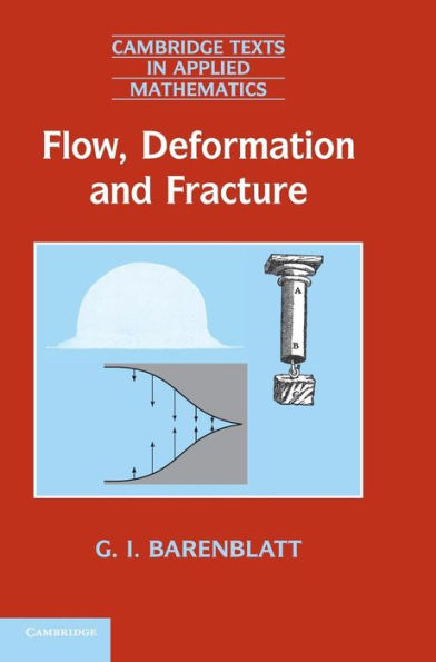 Flow, Deformation and Fracture: Lectures on Fluid Mechanics and the Mechanics of Deformable Solids for Mathematicians and Physicists