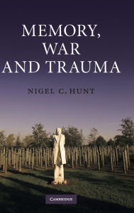 Title: Memory, War and Trauma, Author: Nigel C. Hunt