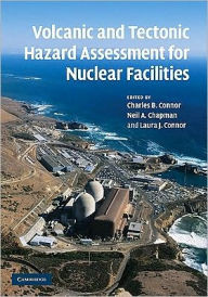 Title: Volcanic and Tectonic Hazard Assessment for Nuclear Facilities, Author: Charles B. Connor