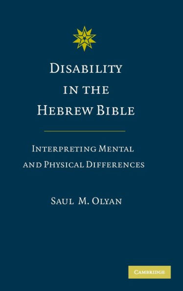 Disability in the Hebrew Bible: Interpreting Mental and Physical Differences / Edition 1