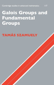 Title: Galois Groups and Fundamental Groups, Author: Tamás Szamuely