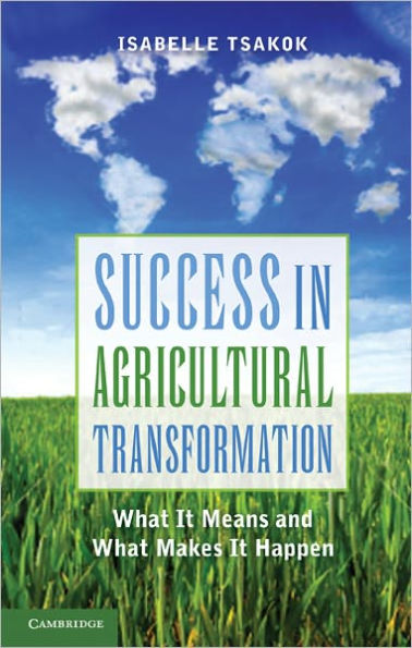 Success Agricultural Transformation: What It Means and Makes Happen