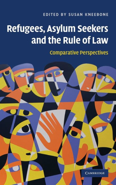 Refugees, Asylum Seekers and the Rule of Law: Comparative Perspectives