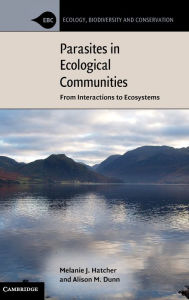 Title: Parasites in Ecological Communities: From Interactions to Ecosystems, Author: Melanie J. Hatcher