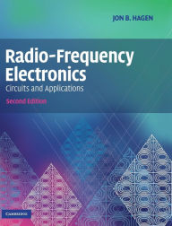 Title: Radio-Frequency Electronics: Circuits and Applications / Edition 2, Author: Jon B. Hagen