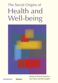 Title: The Social Origins of Health and Well-being / Edition 1, Author: Richard Eckersley