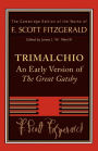 F. Scott Fitzgerald: Trimalchio: An Early Version of 'The Great Gatsby' / Edition 1