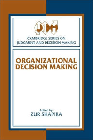 Title: Organizational Decision Making, Author: Zur Shapira