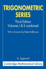 Title: Trigonometric Series / Edition 3, Author: A. Zygmund