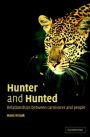 Hunter and Hunted: Relationships between Carnivores and People / Edition 1