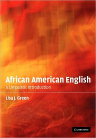 Title: African American English: A Linguistic Introduction / Edition 1, Author: Lisa J. Green