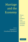Marriage and the Economy: Theory and Evidence from Advanced Industrial Societies
