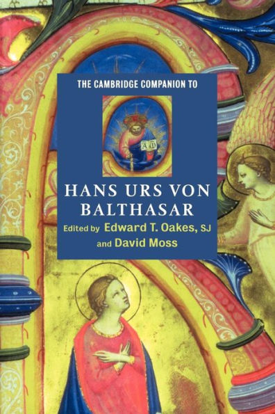 The Cambridge Companion to Hans Urs von Balthasar / Edition 1