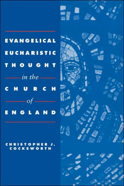 Evangelical Eucharistic Thought in the Church of England