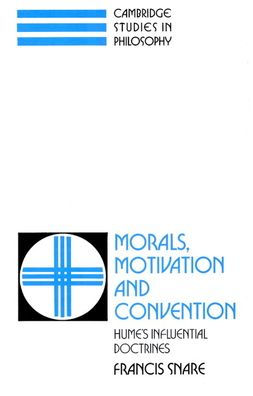 Morals, Motivation, and Convention: Hume's Influential Doctrines