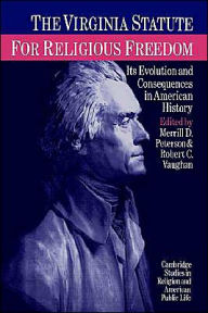 Title: The Virginia Statute for Religious Freedom: Its Evolution and Consequences in American History, Author: Merrill D. Peterson