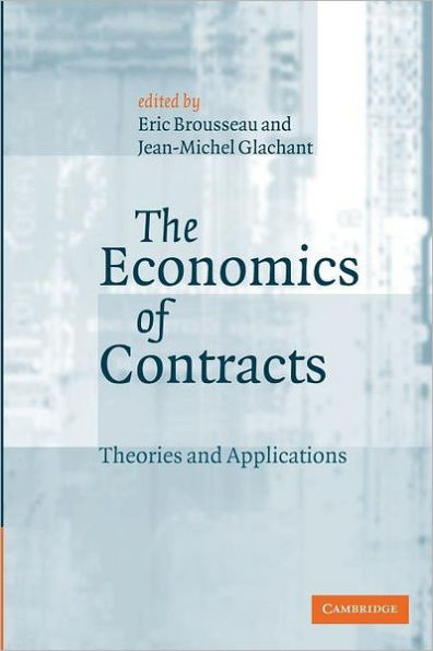 The Economics of Contracts: Theories and Applications